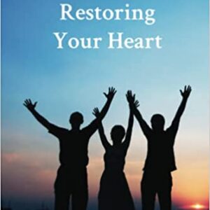 The cover of the book, Restoring Your Heart by Dr. Susan Marie Pender