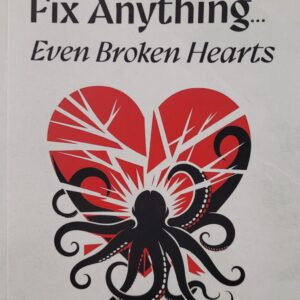 You Can Fix Anything…..Even Broken Hearts